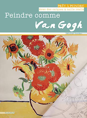 Peindre comme Van Gogh (9782215102359) by Sanders, MichaÃ«l