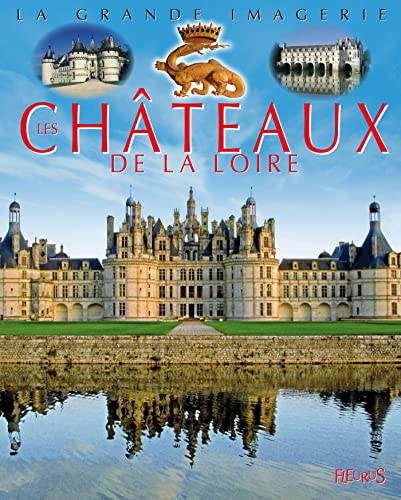 Beispielbild fr Les chteaux de la Loire zum Verkauf von Ammareal