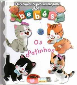 Stock image for Dicionrio por imagens dos bebs - Os gatinhos (Pappbilderbuch, portugiesisch for sale by medimops