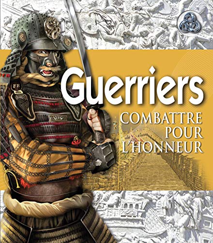 Imagen de archivo de Guerriers : Combattre pour l'honneur a la venta por Ammareal