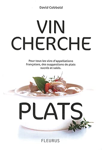 Stock image for Vin cherche plats. Plat cherche vins. for sale by Ammareal