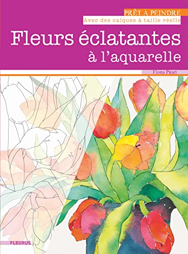 Stock image for FLEURS ECLATANTES A L'AQUARELLE for sale by Ammareal