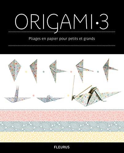 Beispielbild fr Origami : Pliages En Papier Pour Petits Et Grands. Vol. 3 zum Verkauf von RECYCLIVRE