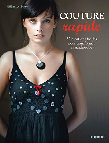 Beispielbild fr Couture Rapide : 32 Crations Faciles Pour Transformer Sa Garde-robe zum Verkauf von RECYCLIVRE