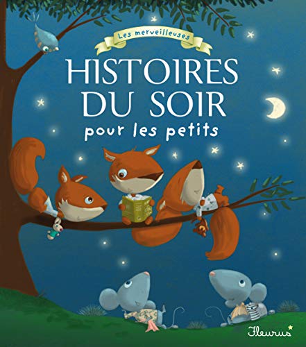 Stock image for Les merveilleuses histoires du soir pour les petits for sale by SecondSale