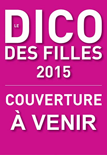 Beispielbild fr Le Dico des Filles 2015 zum Verkauf von Ammareal