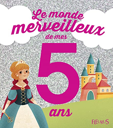 9782215125365: Le monde merveilleux de mes 5 ans (fille) - NE: Pour les filles ! (LE MONDE DE ...)