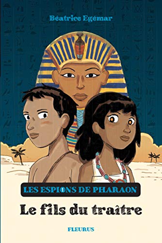 Beispielbild fr Les Espions de Pharaon : Le Fils du tratre zum Verkauf von Ammareal
