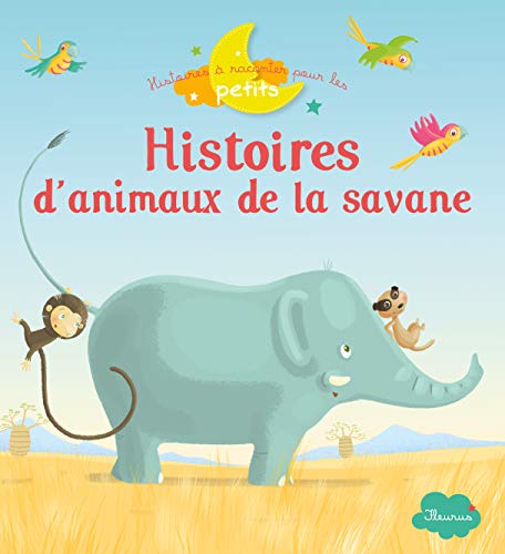 Beispielbild fr Histoires D'animaux De La Savane zum Verkauf von RECYCLIVRE