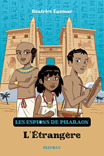 Beispielbild fr Les espions de Pharaon T.2 - L'trangre zum Verkauf von medimops