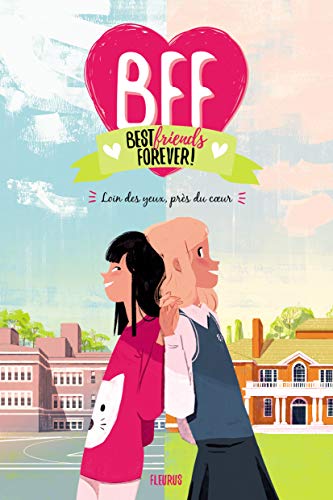 Beispielbild fr BFF - Tome 1 - Loin des yeux, pr?s du c ur zum Verkauf von SecondSale