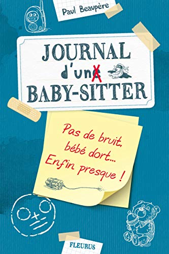 Beispielbild fr Journal d'un baby-sitter - Tome 2 - Pas de bruit, bb dort. Enfin presque! zum Verkauf von Ammareal