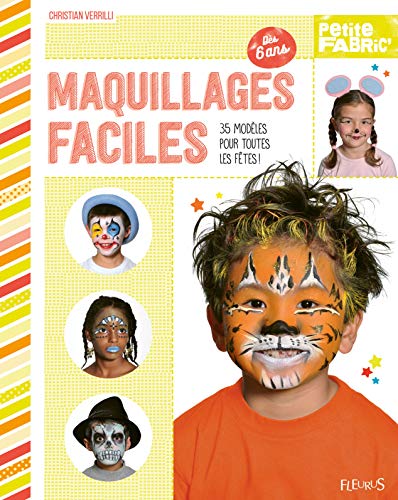 Imagen de archivo de Maquillages Faciles : 35 Modles Pour Toutes Les Ftes ! a la venta por RECYCLIVRE