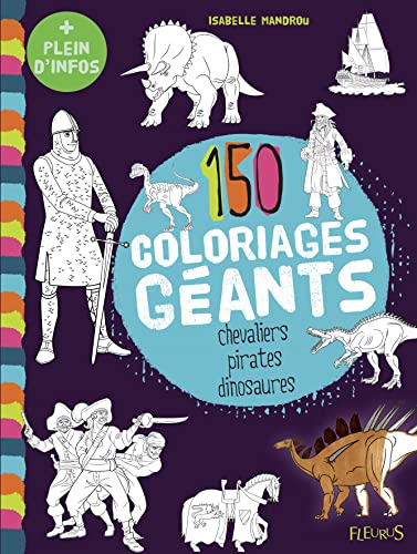 Beispielbild fr 150 coloriages gants, chevaliers, pirates, dinosaures zum Verkauf von medimops