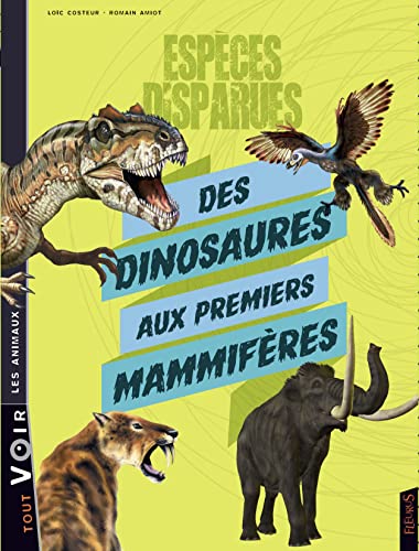 Beispielbild fr Espces disparues, des dinosaures aux premiers mammifres zum Verkauf von medimops