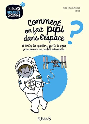 Stock image for Comment on fait pipi dans l'espace ? for sale by Ammareal