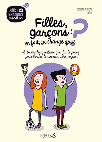 Beispielbild fr Filles, garons : en fait, a change quoi ?, tome 6: et toutes les questions que tu te poses pour tordre le cou aux ides reues ! zum Verkauf von Ammareal