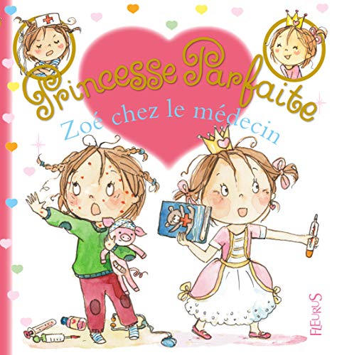 Stock image for Princesse parfaite : Chez le mdecin for sale by medimops