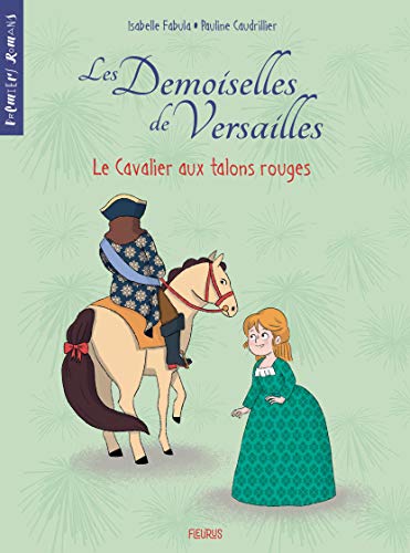 Beispielbild fr Les demoiselles de Versailles - Tome 1 - Le cavalier aux talons rouges zum Verkauf von Ammareal