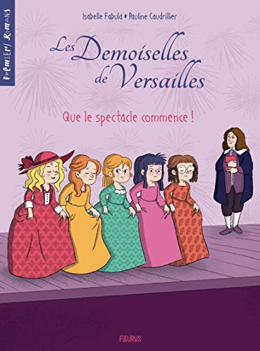 Beispielbild fr Les demoiselles de Versailles - Tome 2 - Que le spectacle commence ! zum Verkauf von Ammareal