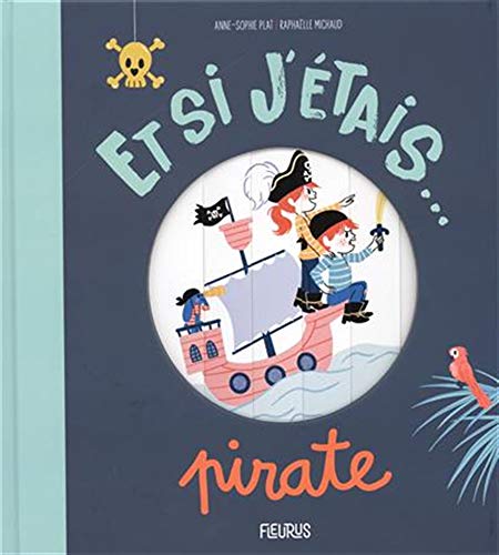 Stock image for Et si j'tais. pirate Plat, Anne-Sophie et Michaud, Raphaelle for sale by BIBLIO-NET