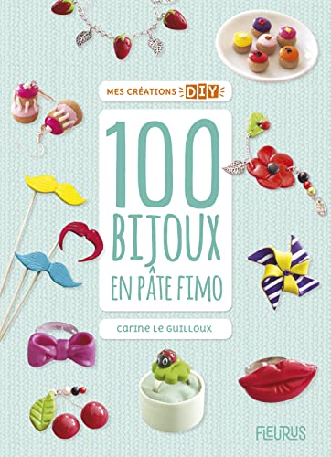 9782215172116: 100 bijoux en pte Fimo (MES CREATIONS DIY)