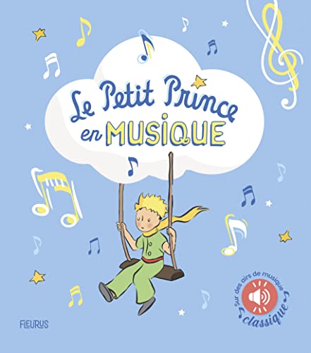 Beispielbild fr Le Petit Prince en musique (livre sonore): Sur des airs de musique classique zum Verkauf von Greener Books