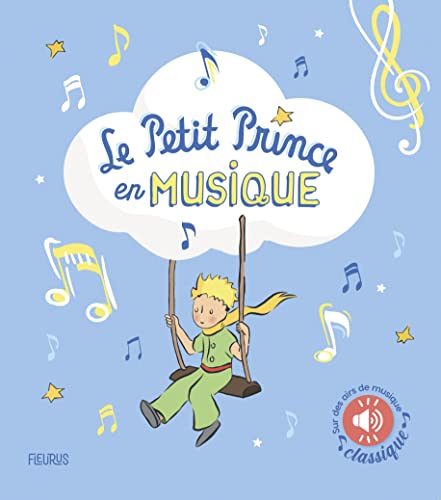 9782215180838: Le Petit Prince en musique (livre sonore): Sur des airs de musique classique