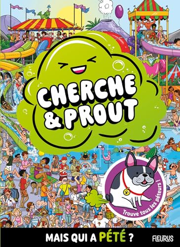 9782215188698: Cherche et prout ! Mais qui a pt ?: Un cherche et trouve explosif !