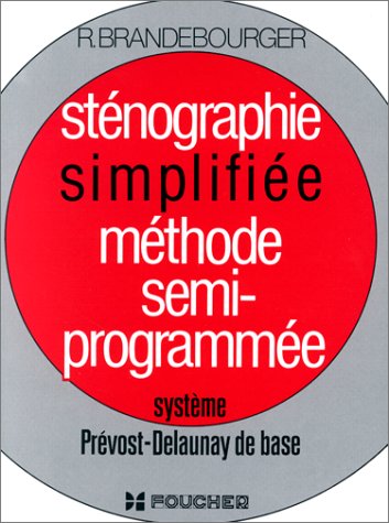 9782216006779: Methode Semi-Programmee. Stenographie Simplifiee: Mthode semi-programme Systme Prvost-Delaunay de base