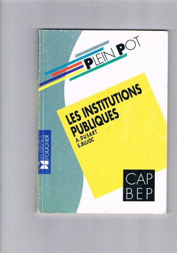 Beispielbild fr Les institutions publiques : CAP, BEP, BP zum Verkauf von La Petite Bouquinerie