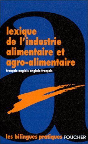 Lexique de l'industrie alimentaire et agro-alimentaire