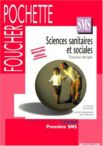 Beispielbild fr Sciences sanitaires et Sociales, 1re SMS (Livre pochette) zum Verkauf von Ammareal