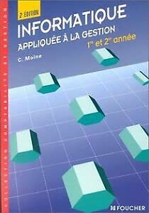 Beispielbild fr Informatique applique  la gestion : 1re et 2e annes, 2e dition zum Verkauf von medimops