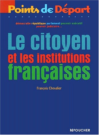 Stock image for Le Citoyen et les Institutions franaises for sale by Ammareal