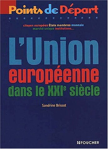 Imagen de archivo de L'Union europenne dans le XXIe sicle a la venta por Ammareal