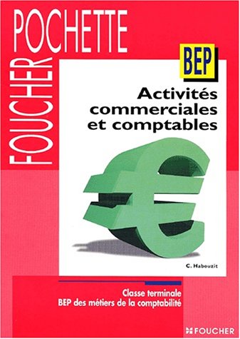 Imagen de archivo de Activites commerciales et Comptables, Terminale BEP Metiers de la comptabilite (Livre pochette) a la venta por Ammareal