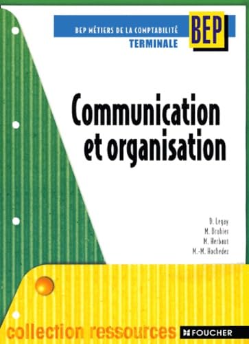 Stock image for Communication et organisation : Mtiers de la comptabilit, Terminale, BEP for sale by medimops