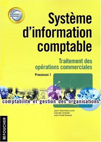 Stock image for Systme d'information comptable : Traitement des oprations commerciales, processus 1 for sale by medimops