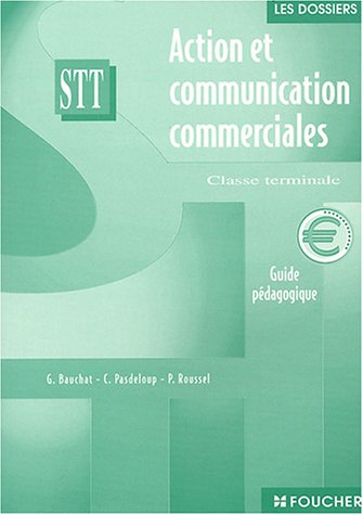 Beispielbild fr Les dossiers Action - Communication - Commerciales, terminale STT (guide pdagogique) zum Verkauf von Ammareal
