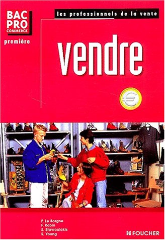 Vendre, Bac pro commerce, 1Ã¨re (9782216091218) by Le Borgne, Patrick; Robin; Young