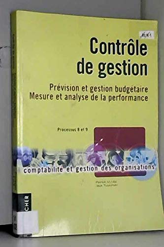 9782216091942: Controle De Gestion. Prevision Et Gestion Budgetaire, Mesure Et Analyse De La Performance, Processus 8 Et 9