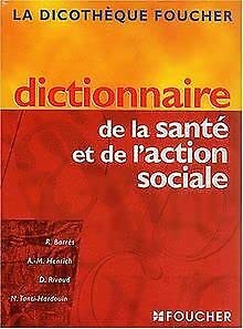 Stock image for La dicothque Foucher : Dictionnaire de la sant et de l'action sociale for sale by Ammareal
