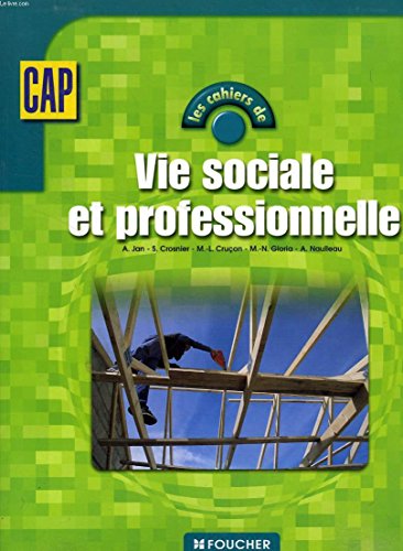 9782216094813: Les cahiers : Les cahiers de vie sociale et professionnelle, CAP