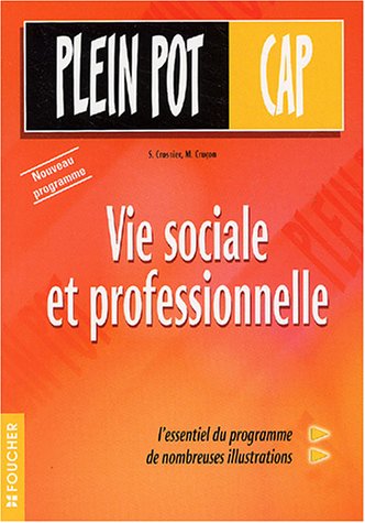 Beispielbild fr Plein Pot Bac, numro 41 : Vie sociale et professionnelle, CAP zum Verkauf von medimops