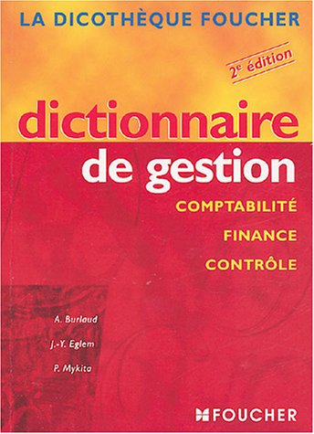 Stock image for Dictionnaire de gestion : Comptabilit, finance, contrle for sale by Ammareal