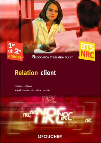 Beispielbild fr Relation clientle BTS Ngociation et relation client 1e et 2e annes zum Verkauf von Ammareal