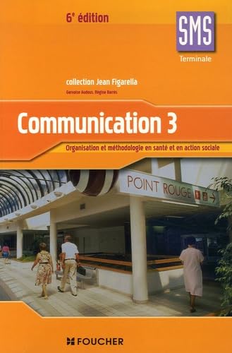 9782216100811: Communication, niveau terminale SMS, tome 3 : Organisation et mthodologie en sant et en action sociale