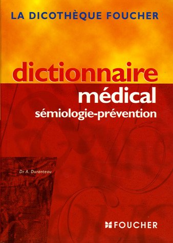 Stock image for Dictionnaire mdical smiologie-prvention for sale by Ammareal