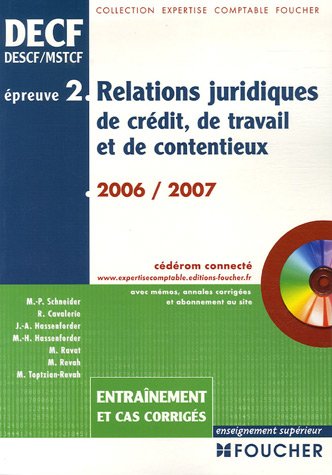 Imagen de archivo de Relations juridiques de crdit, de travail et de contentieux DECF/DESCF/MSTCF preuve n 2 : Entranement et cas corrigs (1Cdrom) a la venta por medimops